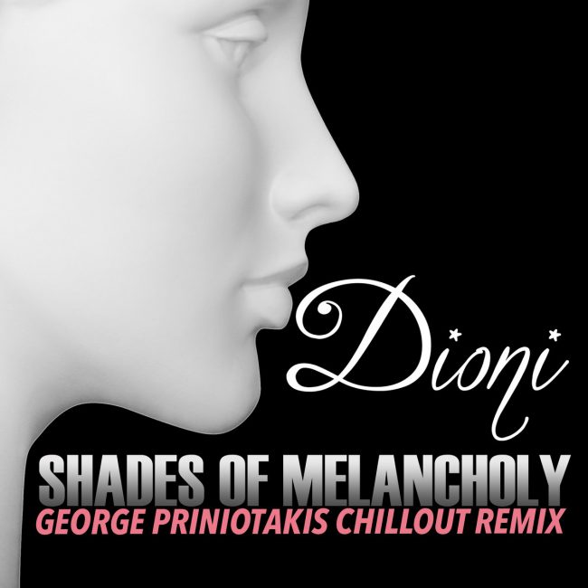 Dioni "Shades of Melancholy (George Priniotakis Chillout Remix)"